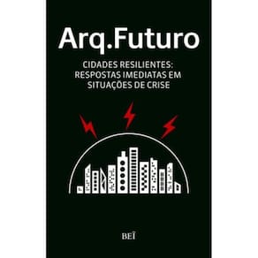 Arq. Futuro Vol. 3 - Cidades Resilientes