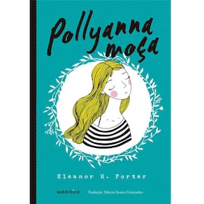Livro – Pollyanna Moça - Eleanor H. Porter