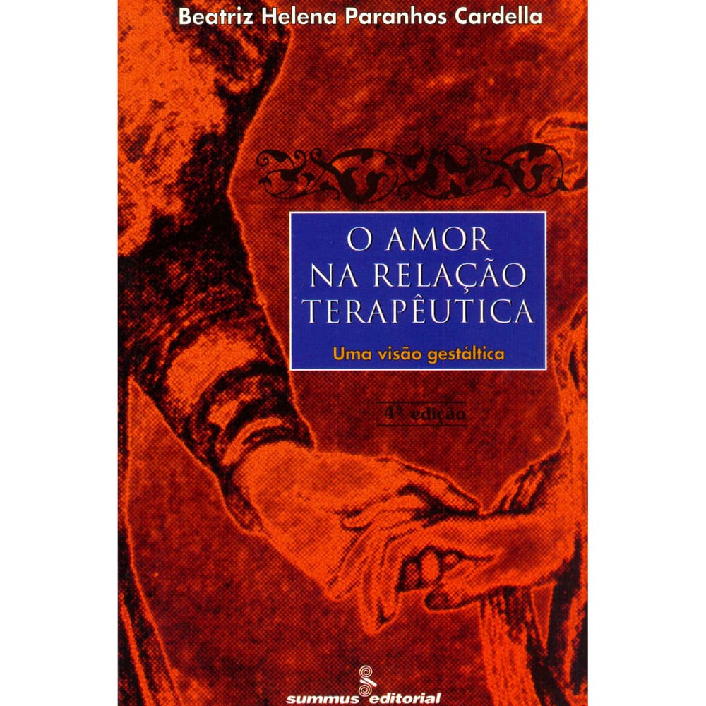 Livro - O Amor na Relação Terapêutica: Uma Visão Gestáltica