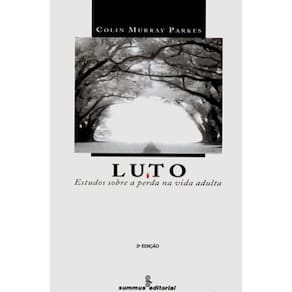 Livro - Novas Buscas em Psicoterapia - Luto: Estudos Sobre a Perda na Vida Adulta - Colin Murray Parkes