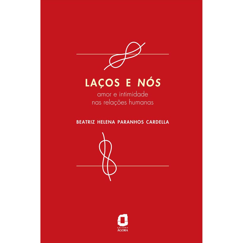 Livro - Laços e Nós: Amor e Intimidade nas Relações Humanas